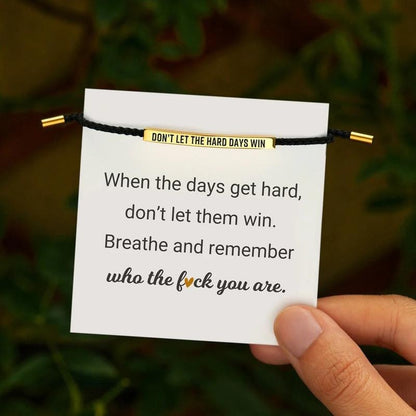 "Don't Let The Hard Days Win" Bracelet